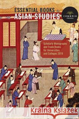 Cambria Press Books In Asian Studies: Scholarly Monographs and Trade Books for Universities and Colleges Cambria Press 9781604976618 Cambria Press