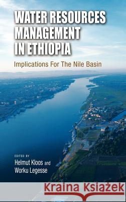Water Resources Management in Ethiopia: Implications for the Nile Basin Kloos, Helmut 9781604976656