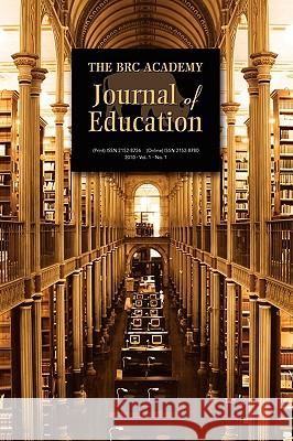 The BRC Academy Journal of Education: Vol. 1, No. 1 Business Research Consortium of Wny 9781604976892 Cambria Press