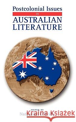 Postcolonial Issues in Australian Literature Nathanael O'Reilly 9781604977110