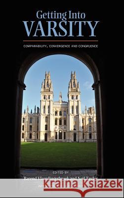 Getting Into Varsity: Comparability, Convergence and Congruence Barend Vlaardingerbroek, Police Trainer Neil Taylor (Roehampton University UK) 9781604977134 Cambria Press