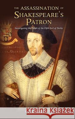 The Assassination of Shakespeare's Patron: Investigating the Death of the Fifth Earl of Derby Daugherty, Leo 9781604977370