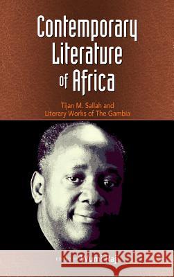 Contemporary Literature of Africa: Tijan M. Sallah and Literary Works of the Gambia Raji, Wumi 9781604978674 Cambria Press