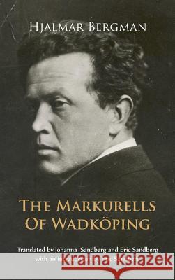 The Markurells of Wadköping Bergman, Hjalmar 9781604979169 Cambria Press