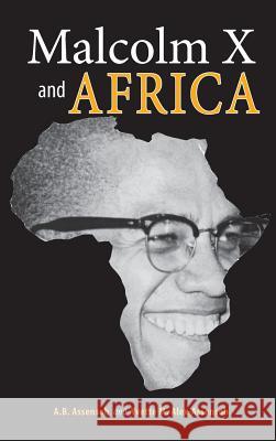 Malcolm X and Africa A B Assensoh, Yvette M Alex-Assensoh 9781604979244