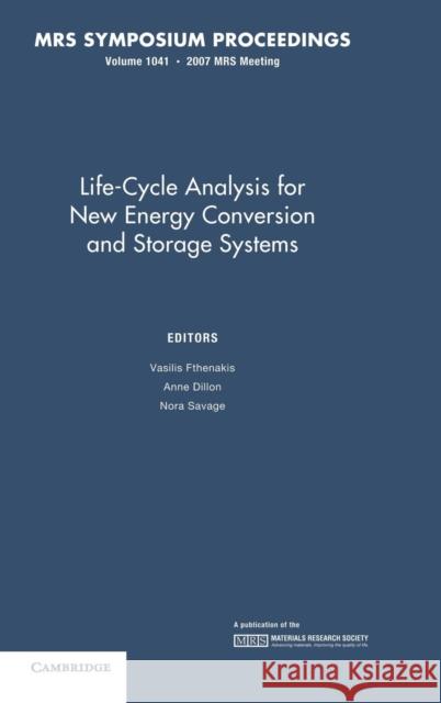 Life-Cycle Analysis for New Energy Conversion and Storage Systems: Volume 1041 Vasilis Fthenakis Anne Dillon Nora Savage 9781605110158
