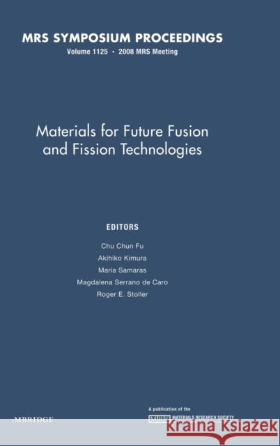 Materials for Future Fusion and Fission Technologies: Volume 1125 Chu Chun Fu et al                                    C. C. Fu 9781605110974 Cambridge University Press