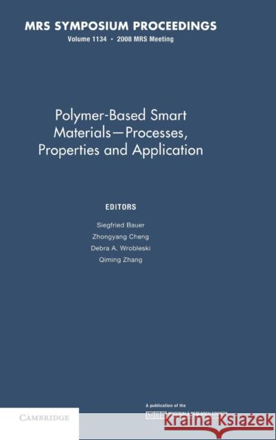 Polymer-Based Smart Materials -- Processes, Properties and Application: Volume 1134 Bauer, Siegfried 9781605111063
