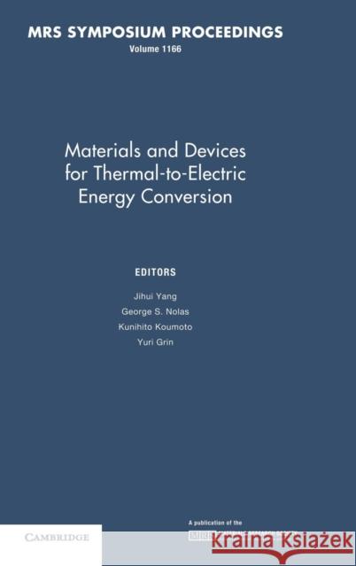 Materials and Devices for Thermal-To-Electric Energy Conversion: Volume 1166 Yang, Jihui 9781605111391 Cambridge University Press