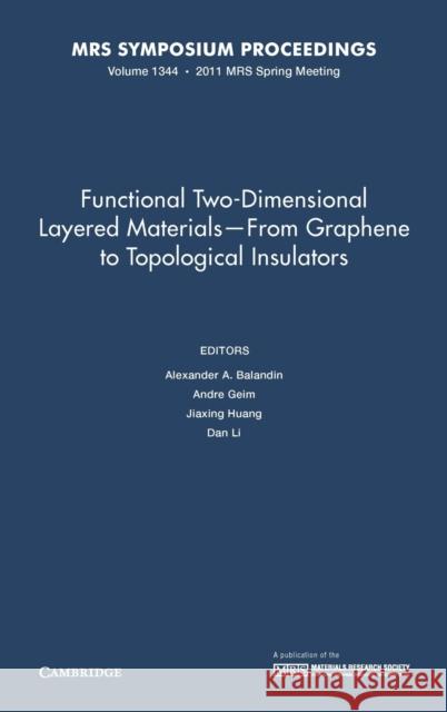 Functional Two-Dimensional Layered Materials -- From Graphene to Topological Insulators: Volume 1344 Balandin, Alexander A. 9781605113210 Materials Research Society
