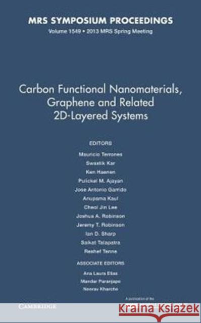 Carbon Functional Nanomaterials, Graphene and Related 2d-Layered Systems: Volume 1549 Mauricio Terrones Swastik Kar Ken Haenen 9781605115269