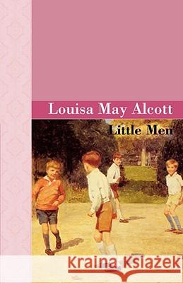 Little Men Louisa May Alcott 9781605120010 Akasha Classics