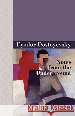 Notes from the Underground Fyodor Dostoyevsky 9781605120201