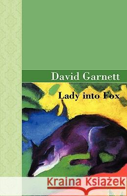 Lady Into Fox David Garnett 9781605120287 Akasha Classics