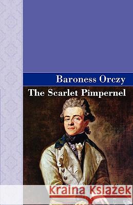 The Scarlet Pimpernel Emmuska Orczy, Baroness Orczy 9781605120553