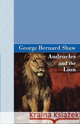 Androcles and The Lion George Bernard Shaw 9781605120737 ARCHEION PRESS, LLC