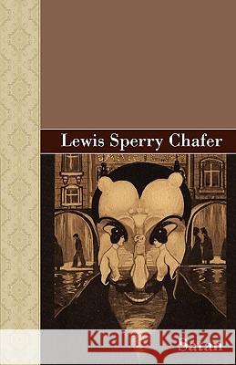 Satan Lewis Sperry Chafer 9781605123295 Akasha Classics