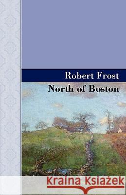 North of Boston Robert Frost 9781605123448