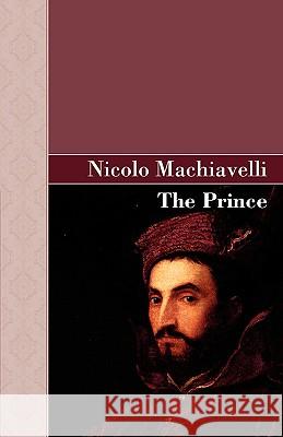 The Prince Nicolo Machiavelli 9781605123745 Akasha Classics