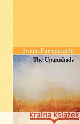 The Upanishads Swami Parmananda 9781605123806 Akasha Classics