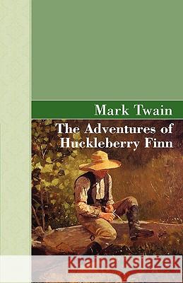 The Adventures of Huckleberry Finn Mark Twain 9781605123899 Akasha Classics