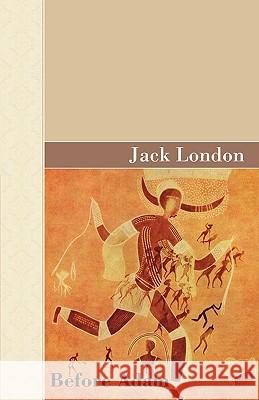 Before Adam Jack London 9781605124704 Akasha Classics