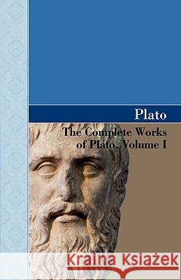 The Complete Works of Plato, Volume I Plato 9781605125008