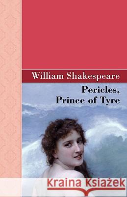 Pericles, Prince of Tyre William Shakespeare 9781605125510