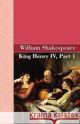 King Henry IV, Part 1 William Shakespeare 9781605125626