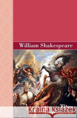 Titus Andronicus  9781605126197 ARCHEION PRESS, LLC