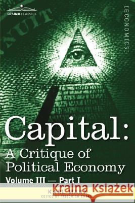 Capital: A Critique of Political Economy - Vol. III - Part I: The Process of Capitalist Production as a Whole Marx, Karl 9781605200095 