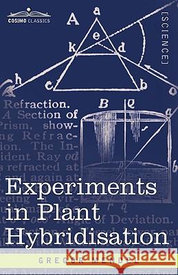 Experiments in Plant Hybridisation Gregor Mendel 9781605202570 COSIMO INC