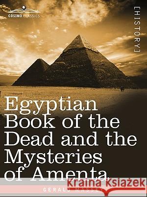 Egyptian Book of the Dead and the Mysteries of Amenta Gerald Massey 9781605203065 Cosimo Classics