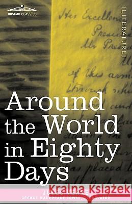 Around the World in Eighty Days Jules Verne, George Makepeace Towle 9781605203522