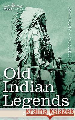 Old Indian Legends Zitkala-Sa 9781605203782
