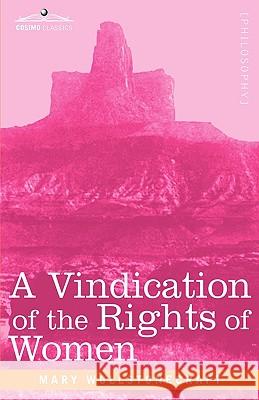 A Vindication of the Rights of Women Mary Wollstonecraft 9781605204550 Cosimo Classics