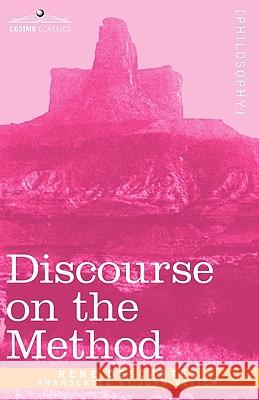Discourse on the Method Rene Descartes, John Veitch 9781605205359