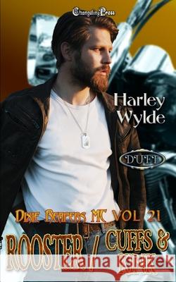 Rooster/Cuffs & Kink Duet: A Dixie Reapers Bad Boys Romance Harley Wylde 9781605218144