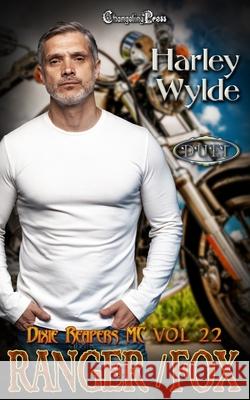 Ranger/Fox Duet: A Dixie Reapers Bad Boys Romance Harley Wylde   9781605218212 Changeling Press LLC