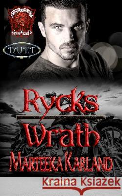 Rycks/Wrath Duet: A Bones MC Romance Marteeka Karland 9781605218328