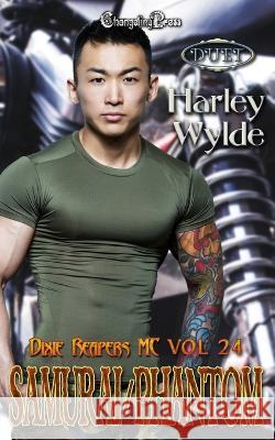 Samurai /Phantom Duet: A Dixie Reapers Bad Boys Romance Harley Wylde   9781605218359