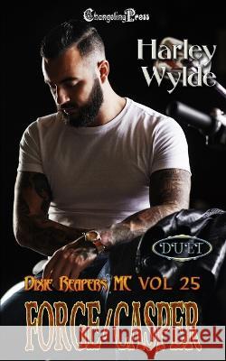 Forge/Casper Duet: A Dixie Reapers Bad Boys Romance Harley Wylde 9781605218458 Changeling Press LLC