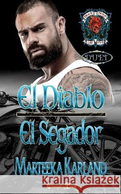 El Diablo/El Segador Duet: A Bones MC Romance Marteeka Karland   9781605218489 Changeling Press LLC