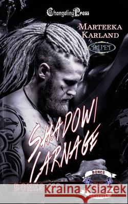 Shadow/Carnage Duet: A Bones MC Romance Marteeka Karland   9781605218595 Changeling Press LLC