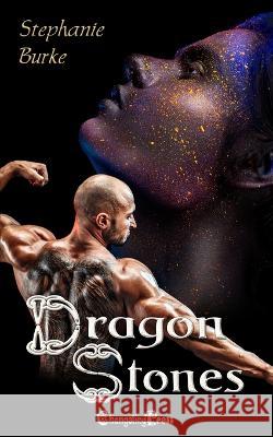 Dragon Stones: Paranormal Women's Fiction Stephanie Burke   9781605218731