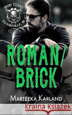 Roman/Brick Duet: A Bones MC Romance Marteeka Karland   9781605218762 Changeling Press LLC