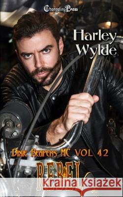 Rebel (Devil's Boneyard MC 14): A Dixie Reapers Bad Boys Romance Harley Wylde 9781605219554