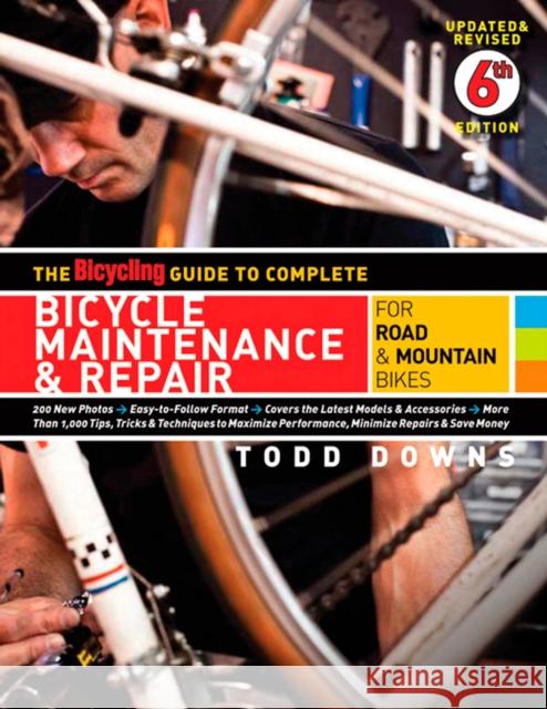 The Bicycling Guide to Complete Bicycle Maintenance & Repair: For Road & Mountain Bikes Editors of Bicycling Magazine 9781605294872 0