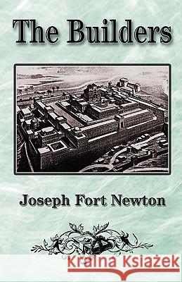 The Builders Joseph Fort Newton 9781605320496 Stone Guild Publishing, Inc.