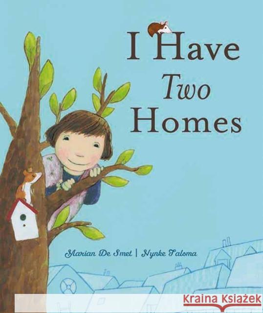 I Have Two Homes Marian D Nynke Mare Talsma 9781605371023 Clavis Publishing